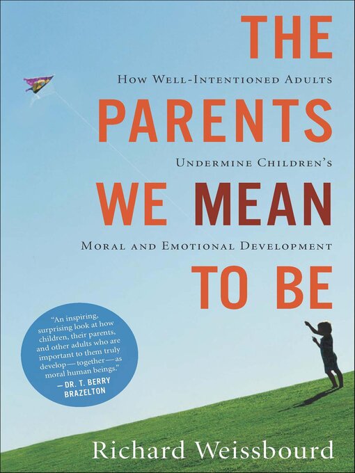 Title details for The Parents We Mean to Be by Richard Weissbourd - Available